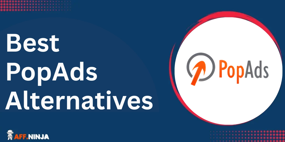 Popads 9 Best PopAds Alternatives for 2026 Mobile & Desktop Ads